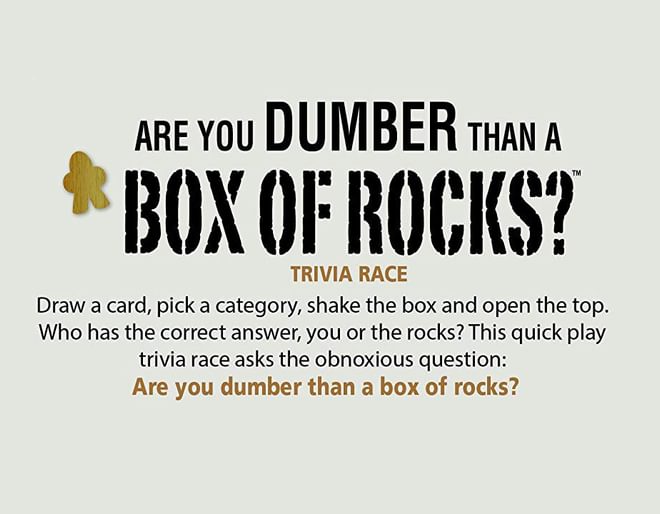 University games Dumber than a box of rocks