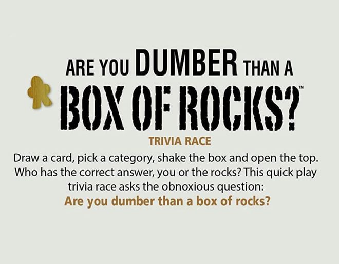 University games Dumber than a box of rocks